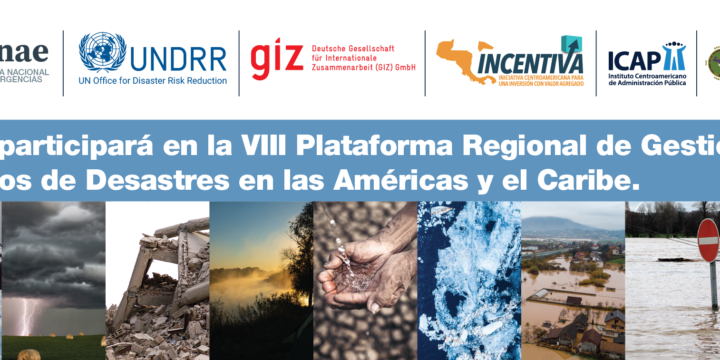 ICAP participará en la VIII Plataforma Regional de Gestión de Riesgos de Desastres en las Américas y el Caribe.